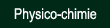 Physico-chimie